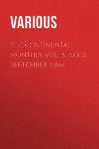 Книга The Continental Monthly, Vol. 6, No 3, September 1864