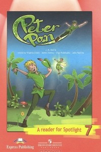 Книга Peter Pan: A Reader for Spotlight 7 / Питер Пэн. Книга для чтения. 7 класс