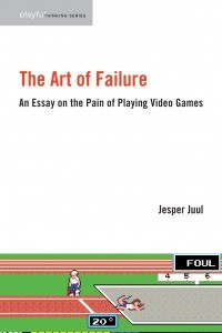 Книга The Art of Failure: An Essay on the Pain of Playing Video Games