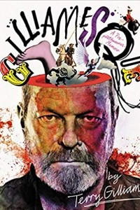Книга Gilliamesque: A Pre-posthumous Memoir by Terry Gilliam