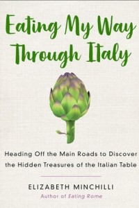 Книга Eating My Way Through Italy: Heading Off the Main Roads to Discover the Hidden Treasures of the Italian Table