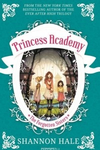 Книга Princess Academy: The Forgotten Sisters