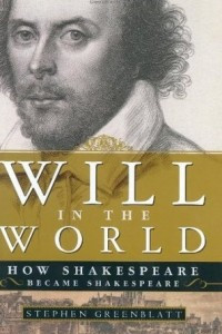 Книга Will in the World: How Shakespeare Became Shakespeare