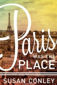 Книга Paris Was the Place