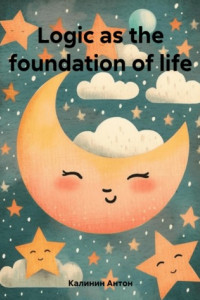 Книга Logic as the foundation of life