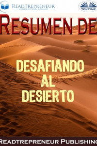 Книга Resumen De Desafiando Al Desierto