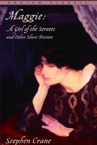 Книга Maggie: A Girl of the Streets and Other Short Fiction
