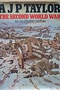 Книга The Second World War: An Illustrated History