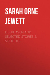Книга Deephaven and Selected Stories & Sketches