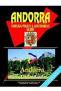 Книга Andorra Foreign Policy and Government Guide