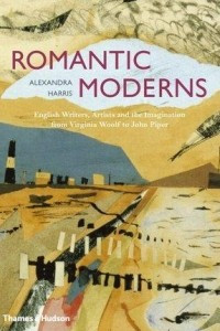 Книга Romantic Moderns: English Writers, Artists and the Imagination from Virginia Woolf to John Piper