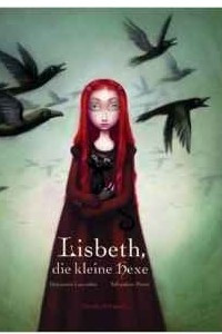 Книга Lisbeth und das Erbe der Hexen: Lisbeth, die kleine Hexe / Hexenalmanach