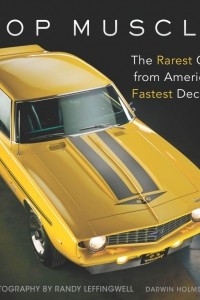 Книга Top Muscle: The Rarest Cars from America's Fastest Decade