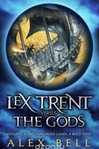 Книга Lex Trent Versus the Gods