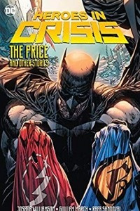 Книга Heroes in Crisis: The Price and Other Tales
