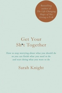 Книга Get Your Sh*t Together