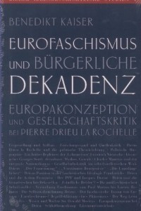 Книга Еврофашизм и буржуазный декаданс. Концепция Европы и критика общества у Пьера Дриё ла Рошеля