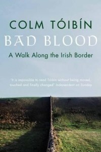 Книга Bad Blood: A Walk Along the Irish Border