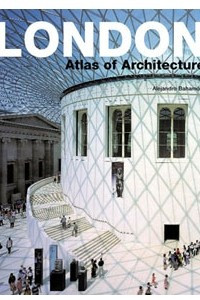 Книга London: Atlas of Architecture: Historical Atlas of Architecture