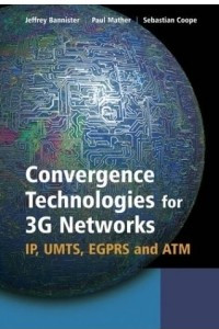 Книга Convergence Technologies for 3G Networks : IP, UMTS, EGPRS and ATM