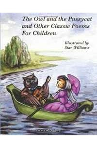 Книга The Owl and The Pussycat and Other Classic Poems for Children
