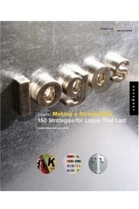 Книга Creative Solutions: Logos: Making a Strong Mark : 150 Strategies for Logos That Last (Creative Solutions)