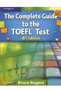 Книга Complete Guide to the Toefl Test: IBT/E(Complete Guide to the Toefl Test)