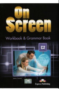 Книга On screen С2. Workbook & Grammar book