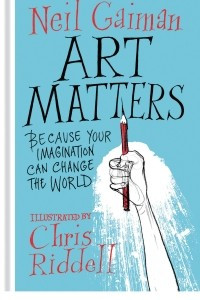 Книга Art Matters: Because Your Imagination Can Change the World