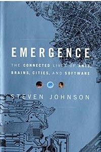 Книга Emergence: The Connected Lives of Ants, Brains, Cities, and Software