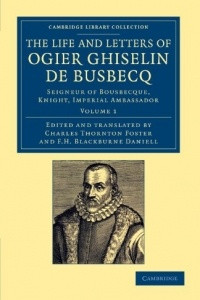 Книга The Life and Letters of Ogier Ghiselin de Busbecq
