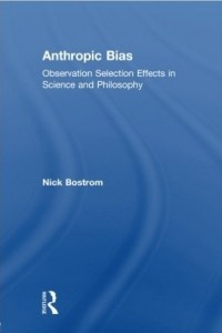 Книга Anthropic Bias: Observation Selection Effects in Science and Philosophy