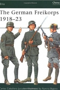 Книга The German Freikorps 1918–23