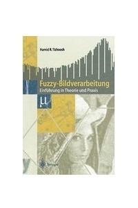 Книга Fuzzy-Bildverarbeitung: Einfuhrung In Theorie Und Praxis