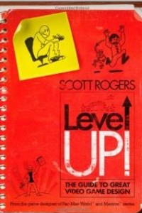 Книга Level Up!: The Guide to Great Video Game Design (1st edition)