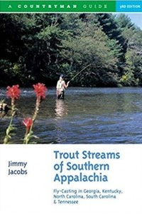 Книга Trout Streams of Southern Appalachia: Fly-Casting in Georgia, Kentucky, North Carolina, South Carolina & Tennessee