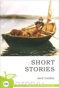 Книга Jack London: Short Stories / Джек Лондон. Рассказы