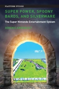 Книга Super Power, Spoony Bards, and Silverware: The Super Nintendo Entertainment System