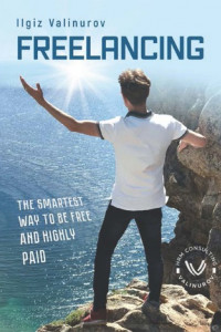 Книга Freelancing. The smartest Way to be free and highly Paid