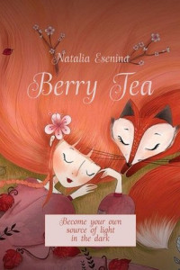 Книга Berry Tea. Become your own source of light in the dark