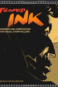 Книга Framed Ink: Drawing and Composition for Visual Storytellers