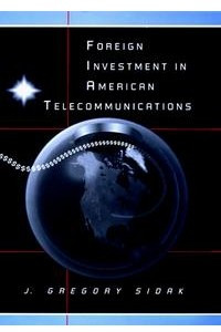 Книга Foreign Investment in American Telecommunications