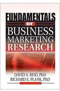 Книга Fundamentals of Business Marketing Research (The Foundation Series in Business Marketing)