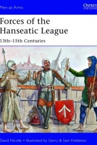 Книга Forces of the Hanseatic League: 13th–15th Centuries