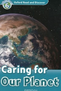 Книга Oxford Read and Discover: Level 6: Caring For Our Planet