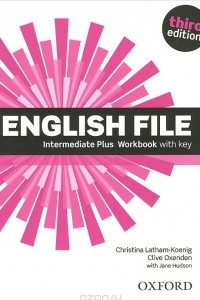 Книга English File: Intermediate Plus: Workbook with Key