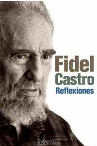 Книга Reflexiones: Una seleccion de los comentarios de Fidel Castro