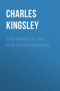 Книга The Water of Life, and Other Sermons