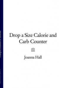 Книга Drop a Size Calorie and Carb Counter