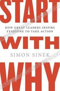 Книга Start with Why: How Great Leaders Inspire Everyone to Take Action